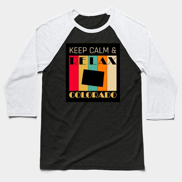 COLORADO - US STATE MAP - KEEP CALM & RELAX Baseball T-Shirt by LisaLiza